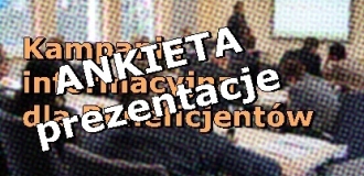 Kampania informacyjna - Ankieta i prezentacje